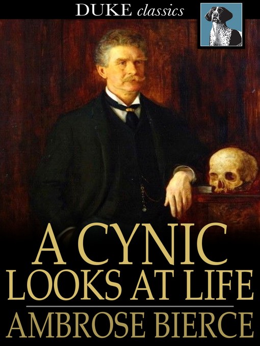 Title details for A Cynic Looks at Life by Ambrose Bierce - Wait list
